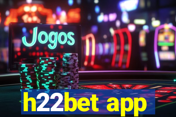 h22bet app